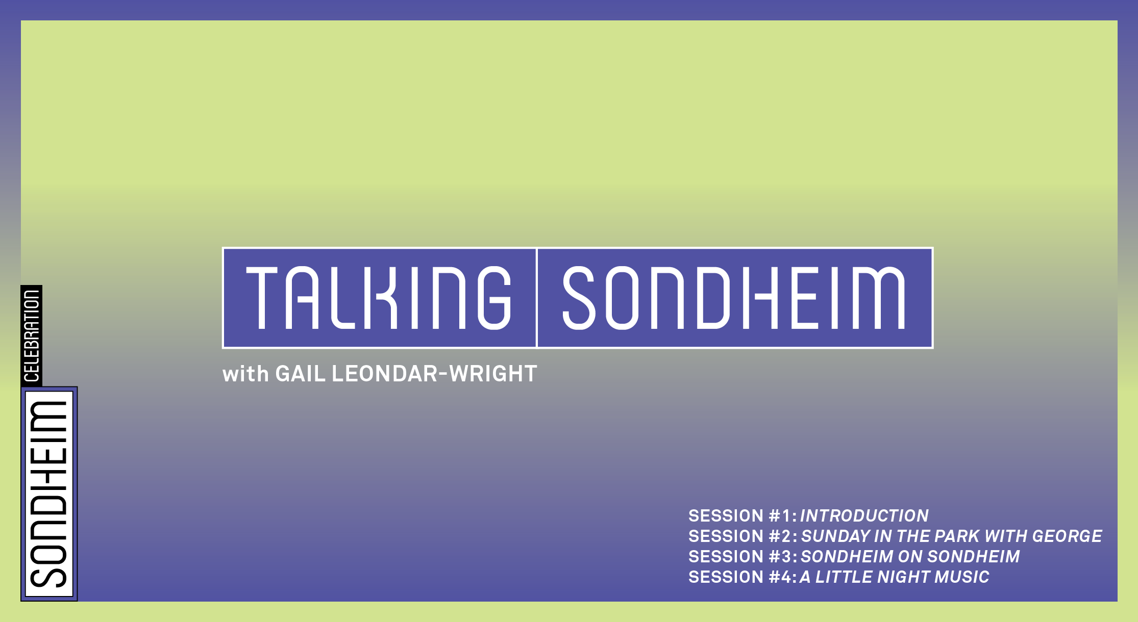 Talking Sondheim led by Gail Leondar-Wright with schedule of virtual events.