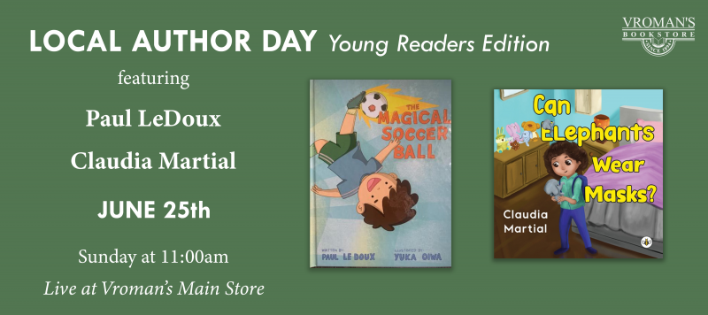 Vroman’s Local Author Day – Young Readers Edition - featuring Paul LeDoux and Claudia Martial