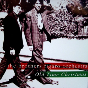 The Brothers Figaro Orchestra Old Time Christmas