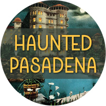 Haunted Pasadena: Pasadena Walking Tours