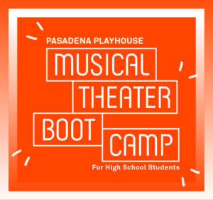 Pasadena Playhouse Musical Theatre Boot Camp graphic on bright orange background.