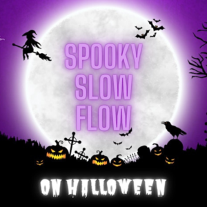 Spooky Slow Flow 