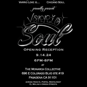 Varrio Soul Art Exhibition hosted by Monarca Collective on Sept 14 2024 