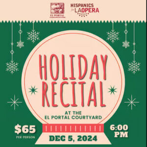 Graphic with a green background, promoting the Holiday Recital event at El Portal. Includes date of December 5 at 6 pm and ticket cost of $65.