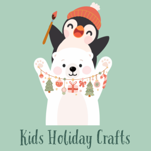 Kids Holiday Crafts